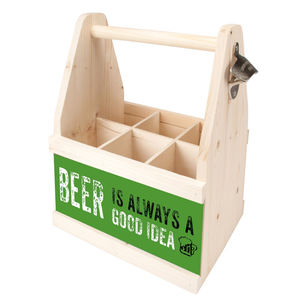 Beer Caddy - BEER IS ALWAYS A GOOD IDEA